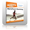 Barefoot Running - The Complete Guide Barefoot Running - The Complete Guide